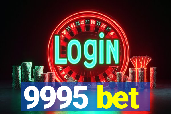 9995 bet